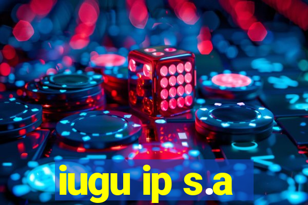 iugu ip s.a